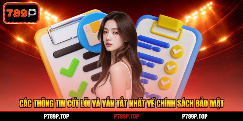 Các thông tin cốt lõi và vắn tắt nhất về chính sách bảo mật