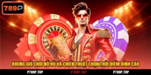 Khung Giờ Chơi Nổ Hũ Và Chiến Thuật Chọn Thời Điểm Đỉnh Cao