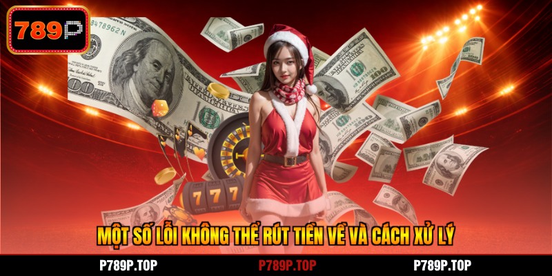 Một số lỗi không thể rút tiền về và cách xử lý
